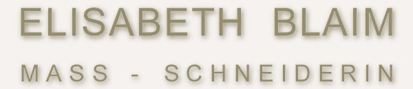 Elisabeth Blaim - Mass-Schneiderin